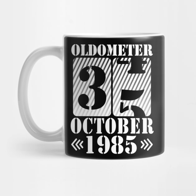 Happy Birthday To Me You Daddy Mommy Son Daughter Oldometer 35 Years Old Was Born In October 1985 by DainaMotteut